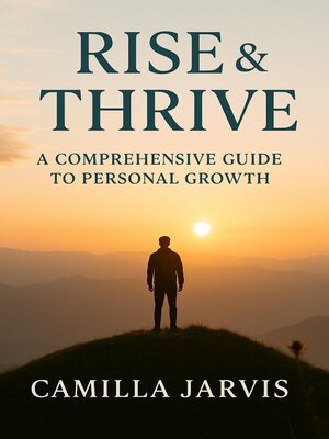 cover image of Rise & Thrive a Comprehensive Guide to Personal Growth